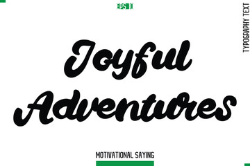 Joyful Adventures   Cursive Typography Text Inspirational Caption