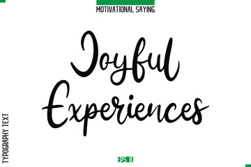 Joyful Experiences   Cursive Typography Text Inspirational Caption