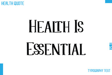 Health Is Essential  Cursive Calligraphy Text Health Slogan-Quote