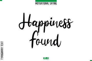 Happiness Found    Cursive Typography Text Inspirational Caption