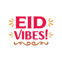   Eid vibes   typography t-shirt design illustration on white background 
