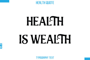 Health Is Wealth  -Handwritten Text Typography Health Quote
