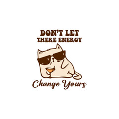 don't let their energy change yours