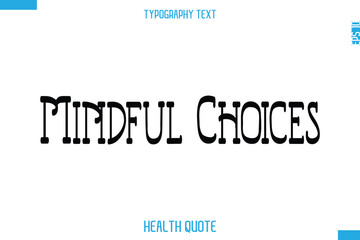 Mindful Choices  -Modern Stylish Typography Text Health Caption