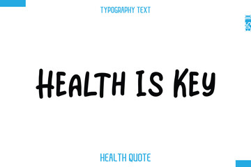 Health Is Key   -Modern Stylish Typography Text Health Caption