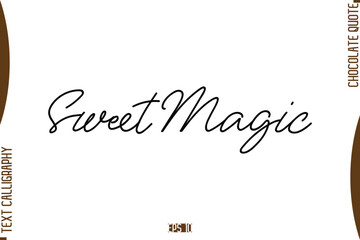 Sweet Magic  Stylish Handwritten Typography Text World Chocolate Day Caption