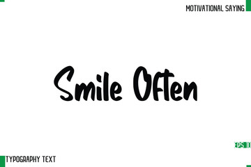 Smile Often  Cursive Text Calligraphy Inspirational Slogan