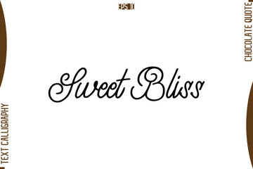 Sweet Bliss    Stylish Handwritten Typography Text World Chocolate Day Caption