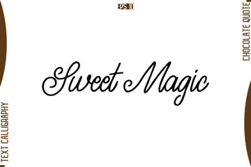 Sweet Magic   Stylish Handwritten Typography Text World Chocolate Day Caption