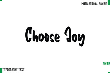 Choose Joy   Cursive Text Calligraphy Inspirational Slogan