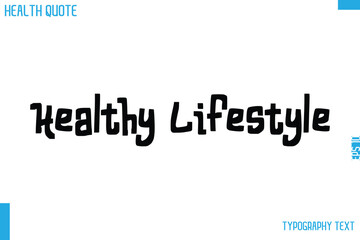 Healthy Lifestyle Cursive Calligraphy Text Health Slogan-Quote