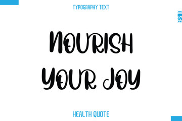 Nourish Your Joy  -Modern Stylish Typography Text Health Caption