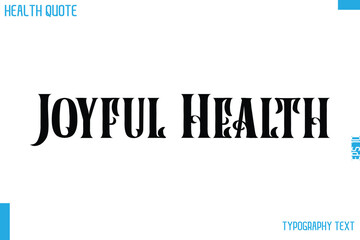 Joyful Health  Calligraphy Text Health Slogan-Quote