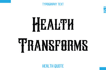 Health Transforms   -Modern Stylish Typography Text Health Caption
