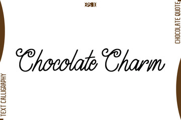 Chocolate Charm   Stylish Handwritten Typography Text World Chocolate Day Caption