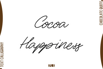 Cocoa Happiness  Stylish Handwritten Typography Text World Chocolate Day Caption