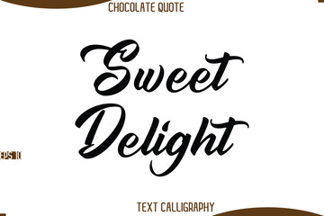 Sweet Delight     Cursive Modern Typography Text Chocolate Day Caption
