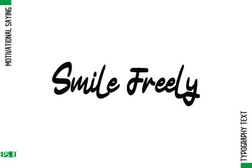  Smile Freely   Motivational Quote In Cursive Text Typography