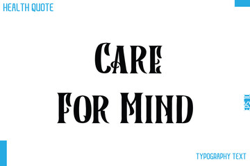 Care For Mind   Calligraphy Text Health Slogan-Quote