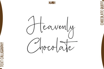 Heavenly Chocolate    Stylish Handwritten Typography Text World Chocolate Day Caption