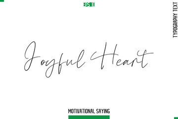 Joyful Heart  Typography Text Inspirational Caption