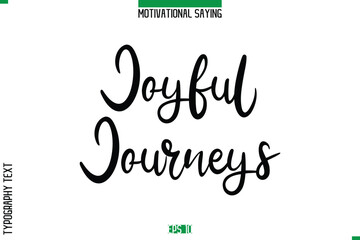 Joyful Journeys   Cursive Typography Text Inspirational Caption