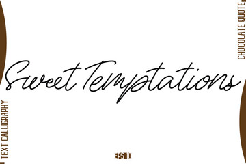 Sweet Temptations    Stylish Handwritten Typography Text World Chocolate Day Caption