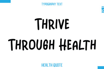 Thrive Through Health   -Modern Stylish Typography Text Health Caption