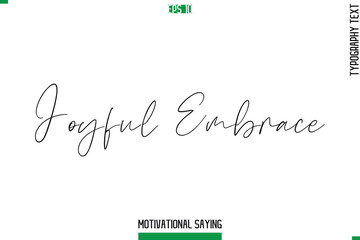 Joyful Embrace  Typography Text Inspirational Caption