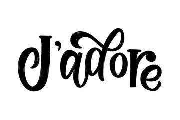 J'adore. Modern Handwritten Typography Design Featuring the French Phrase 'J'adore I love or I adore in Black. Isolated. EPS 10