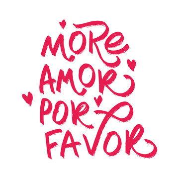 More Amor Por Favor (More Love, Please) &ndash; a vibrant handwritten text design adorned with small hearts, promoting love and positivity. Stylish and expressive lettering. EPS 10
