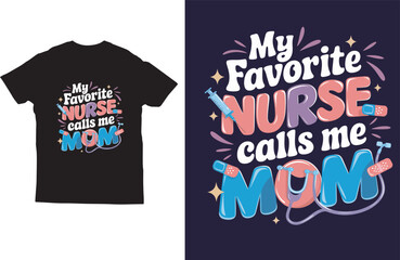 My favorite nurse calls me mom t-shirt design vector