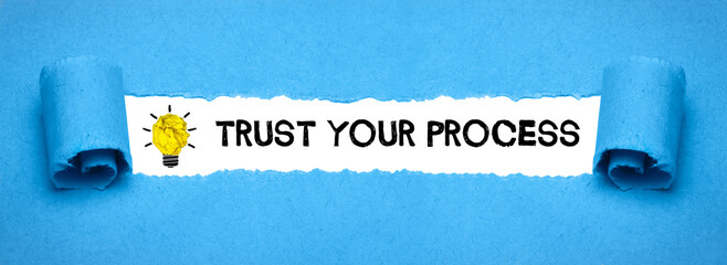 Trust Your Process	