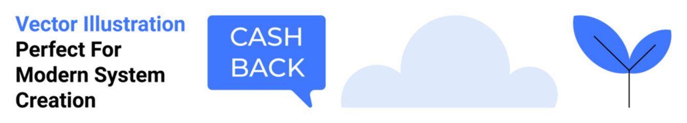 Cashback speech bubble alongside a minimal leaf and cloud design emphasizing savings and eco-friendliness. Ideal for financial concepts, eco-themed designs, modern advertising, business branding