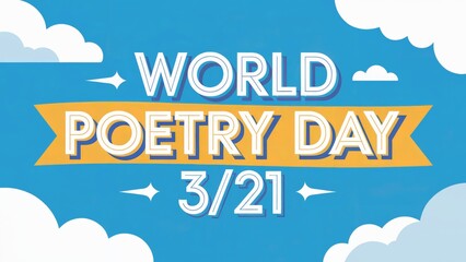 World Poetry Day Banner for March 21st with Blue Sky and Clouds Background