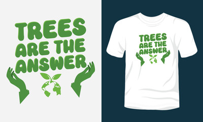 Trees are the answer typography earth day t-shirt design