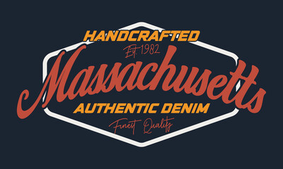 Massachusetts Handcrafted Authentic Denim Est.1982 Finest Quality slogan tee typography print design. Vector t-shirt graphic or other uses.