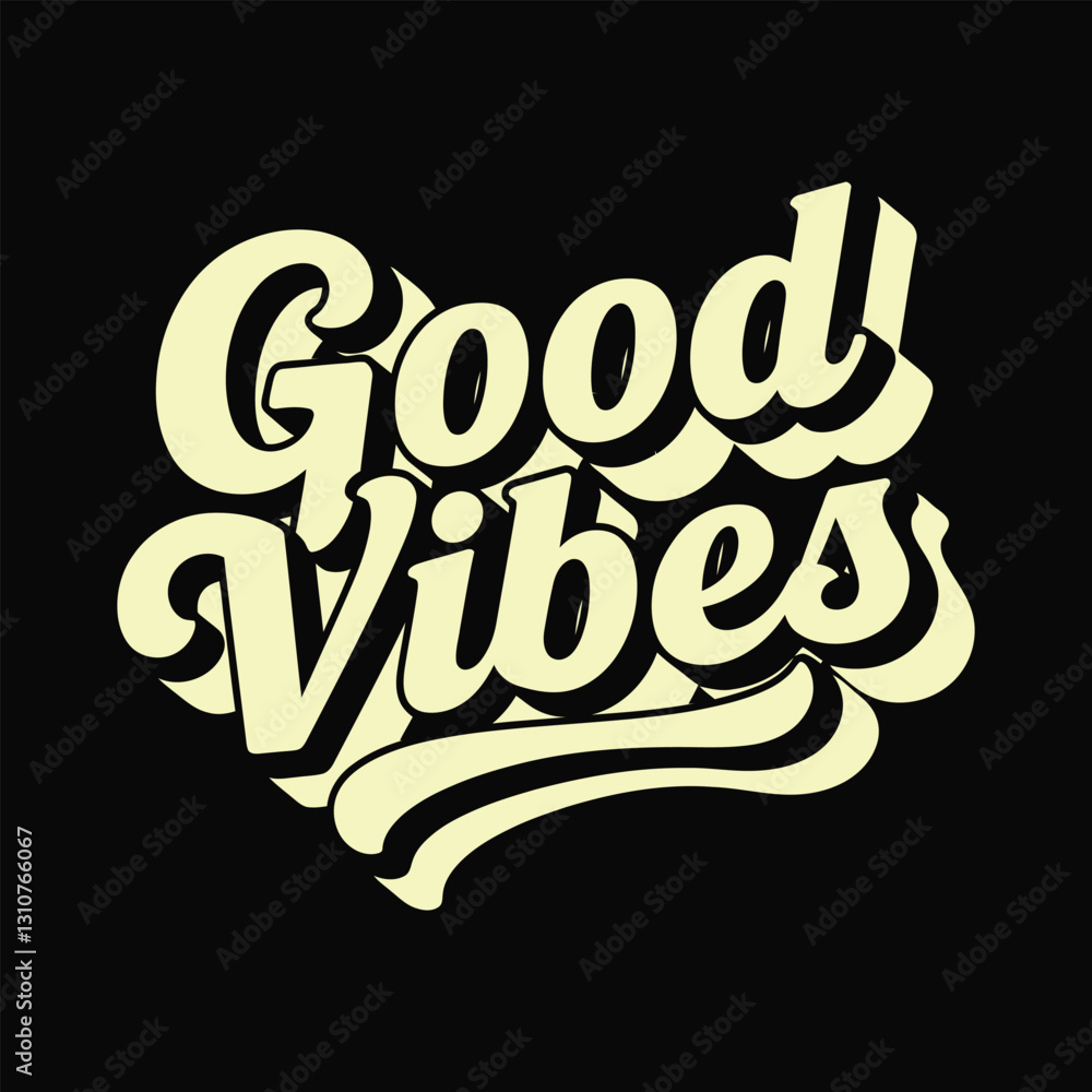 Poster ‘good vibes’ written in retro groovy three-dimensional vector art script lettering design