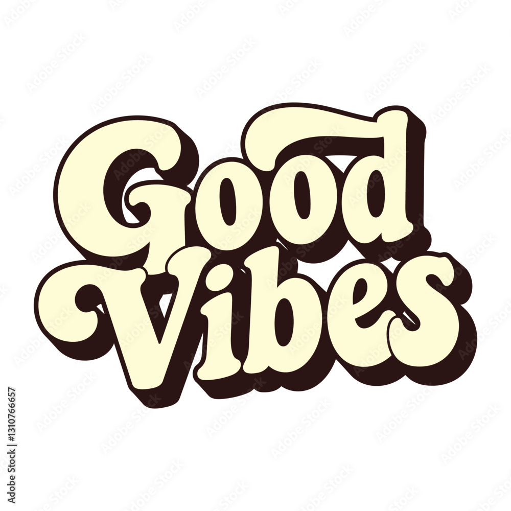 Poster ‘good vibes’ written in retro groovy three-dimensional vector art script lettering design