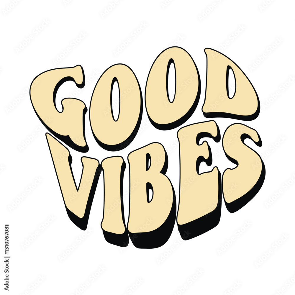 Poster ‘good vibes’ written in retro groovy three-dimensional vector art script lettering design