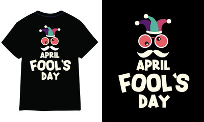 April fools day t-shirt design.