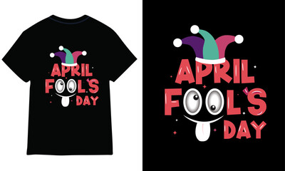 April fools day t-shirt design.