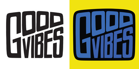 GOOD VIBES. Modern stylish hand drawn lettering set. Quotes Typography Slogan. Vector Lettering design illustration for web, tshirt, media, other graphic design use