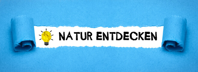 Natur entdecken	
