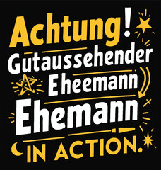 "Achtung! Gutaussehender Ehemann &ndash; Funny Husband Warning Tee"