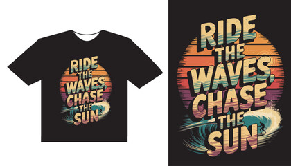 Obraz premium Ride the Waves Chase the Sun T-Shirt, Retro Surfing Tee, Vintage Ocean Sunset Shirt, Beach Adventure Apparel, Surfboard Rider Aesthetic, Coastal Summer Vibes Fashion
