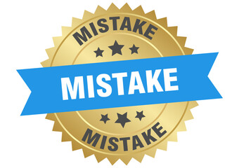mistake. mistake round blue and gold label isolated on transparent background