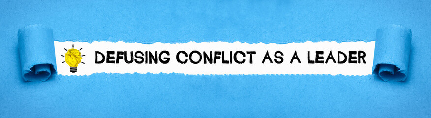 Defusing conflict as a leader	
