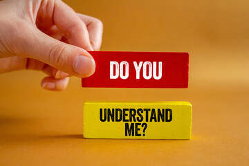 Do you understand me message written on wooden blocks on brown background. Conceptual do you...