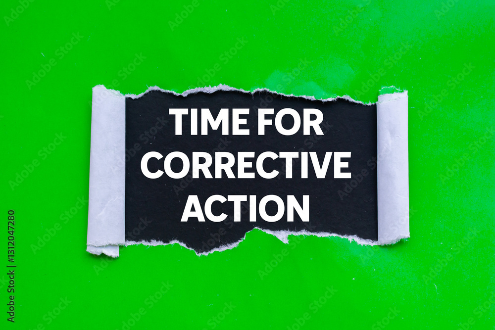 Aufkleber time for corrective action message written on ripped torn green paper on black background. conceptua